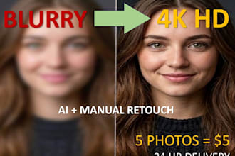 ai enhance 5 blurry photos to HD 4k, fix face, product, 24hr