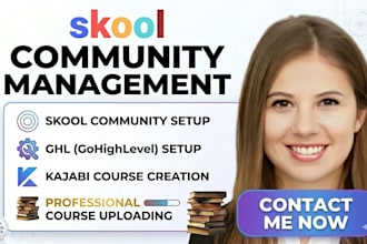 setup skool community management, ghl setup, kajabi course, course uploading