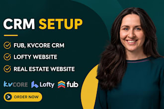 set up real estate follow up boss crm, lofty crm, boldtrail, kvcore, gohighlevel
