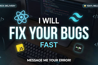 fix your react or javascript bugs fast