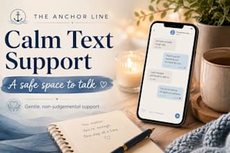 offer calm text support when you need someone to talk to