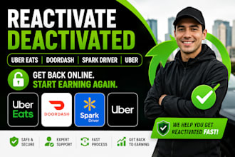 reactivate deactivated uber eats, doordash, spark driver and uber account