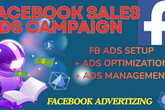 create, mng facebook ads ad for sales ads as fb campaign manager ads expert ex