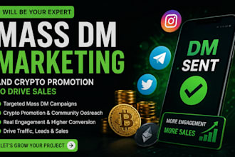 be your expert for mass dm marketing and crypto promotion to drive sales