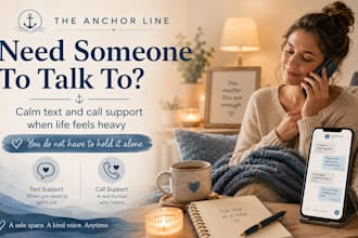 offer text and call support when you need someone to talk to