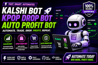 build a kalshi bot, kpop drop bot, and auto profit bot