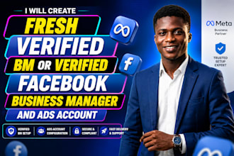 create fresh verified bm or verified facebook business manager and ads account