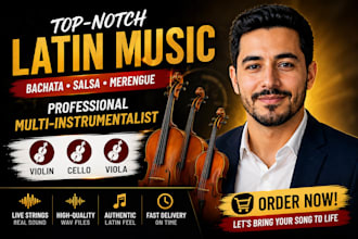 produce top notch latin music, bachata, salsa, merengue, violin, cello and viola