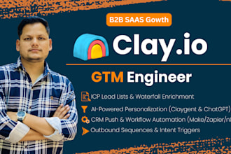be your clay GTM engineer and build b2b leads