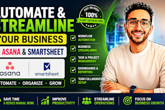do automation and  streamline your business in asana and smartsheet