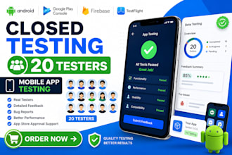 provide closed testing, 20 testers, 12 testers for mobile app testing