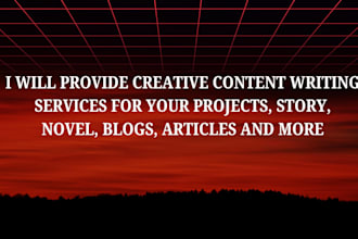 provide creative content writing services for your projects