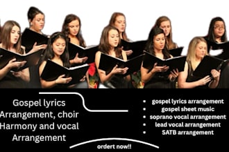 create gospel lyrics arrangement, choir harmony and vocal arrangement