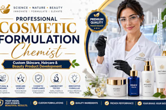be your cosmetic chemist for custom skincare and cosmetic formulation