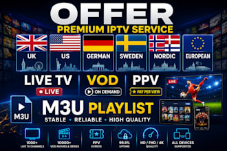 offer uk, us, german, sweden, nordic, european, live tv, vod, ppv, m3u playlist