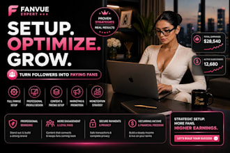 setup, optimize and grow your fanvue account