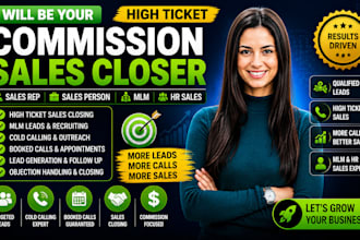 be high ticket commission sales closer sales rep sales person mlm hr sales leads