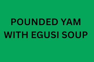 prepare delicious pounded yam and egusi soup professionally