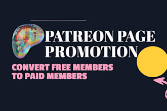 do patreon promotion, patreon marketing to convert free members to paid members