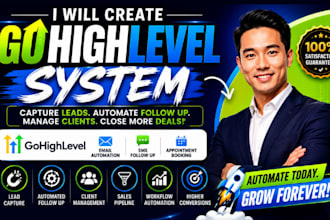 create ghl system that helps you capture leads automate follow ups manage client