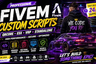 create custom fivem scripts for qbcore, esx, vrp, and custom rp servers