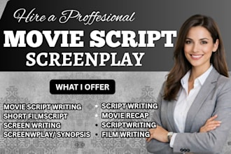 be your screenwriter, scriptwriter, screenplay writer, movie tv scripts