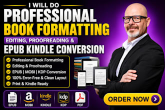 do professional book formatting, editing proofreading and epub kindle conversion