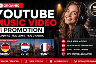 do organic youtube music video promotion to real german dutch french audience