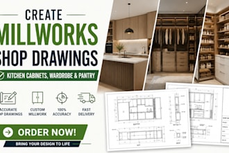 create millworks, shop drawings, kitchen cabinets, wardrobe and pantry