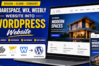 design, clone, convert squarespace, wix, weebly website into wordpress website
