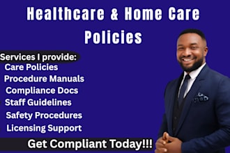 write healthcare or home care policy and procedure manual for compliance