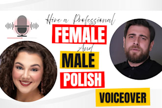 record a professional, male and female polish voice over for your project