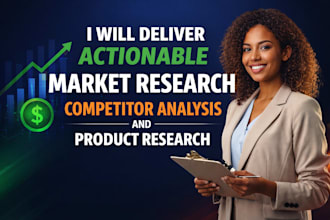 deliver actionable market research competitor analysis and product research