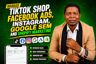manage tiktok shop, facebook ads, instagram, google SEM and shopify marketing