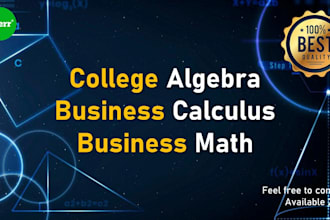 assist in college algebra, business math, business calculus