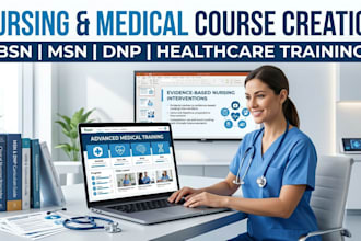 create nursing, bsn, msn, dnp, and medical online course content, powerpoint