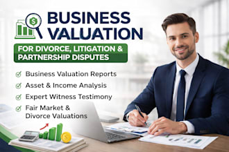 do business valuation for divorce, litigation and partnership dispute