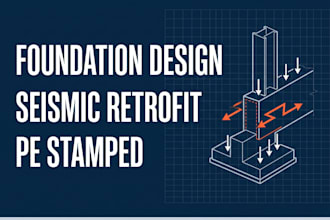 design foundation footing slab and seismic retrofit with pe stamp for permit