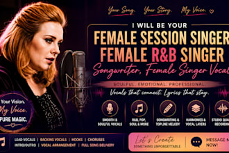 be your female session singer female rnb singer songwriter, female singer vocals