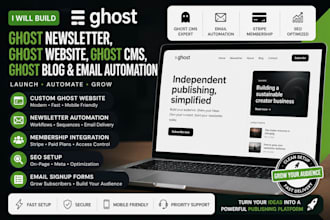 build ghost newsletter, ghost website ghost cms ghost blog and email automation