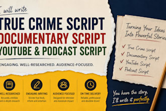 write true crime script, documentary script youtube script and podcast script