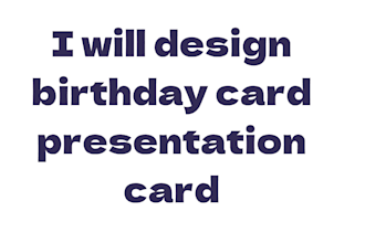 design birthday card presentation card