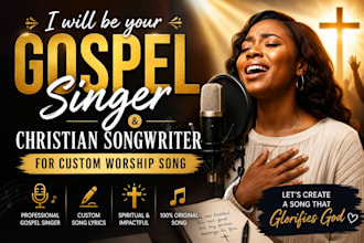 be your gospel singer and christian songwriter for custom worship song