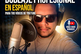 grabaré un doblaje en español para tu canal de youtube