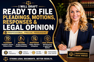 draft ready to file pleadings, motions, responses and legal opinion