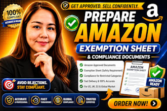 prepare amazon exemption sheet and compliance documents