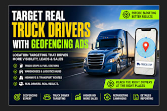 run geofencing ads campaigns targeting truck drivers and logistics audience