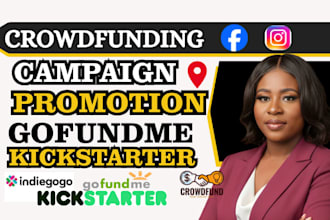 promote create crowdfunding campaign, on indiegogo, kickstarter gofundme