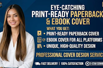 design an eye catching print ready paperback and ebook cover