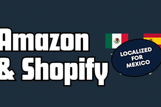 localize your shopify or amazon listings for mexico and latam